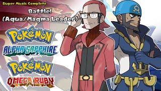 Pokémon Omega Ruby & Alpha Sapphire - Vs Aqua & Magma Leader (Highest Quality)