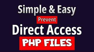 Simple & Easy way to Prevent Direct Access to PHP Files in a PHP Project