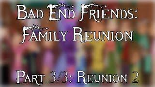 Bad End Friends, Family Reunion: Reunion (3/3) || Gacha