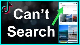 I Can't Search On TikTok (Help!)