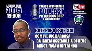  PODCAST ESPAÇO MISSIONÁRIO | Bate-papo com Pr. Ivo Barbosa