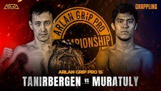 Erlan Tanirbergen - Maksat Muratuly - AIGA - Arlan Grip PRO 15 - Grappling