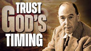 ARE YOU TIRED OF WAITING? Here’s Why GOD's Timing Is Always Perfect | C.S. Lewis on Faith