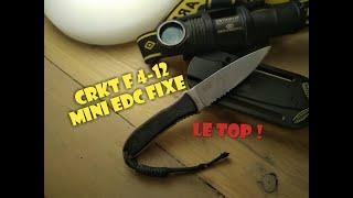 CRKT F 4-12 fixe edc " Top de chez top ! "