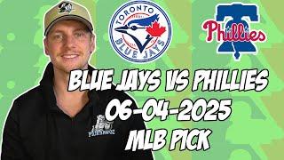 Philadelphia Phillies vs Toronto Blue Jays 6/4/25 MLB Pick & Prediction | MLB Betting Tips