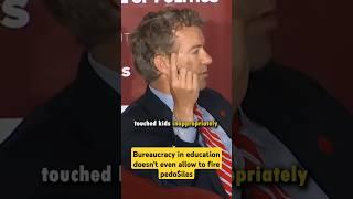 Rand Paul: Bureaucracy in education doesn't even allow to fire pedo$iles