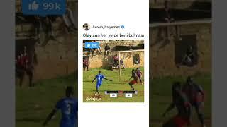 Olayların her yerde beni bulması #football