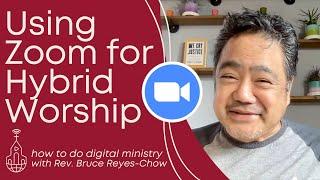 Using Zoom for Hybrid Worship