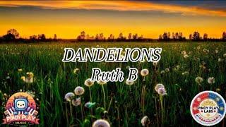 Dandelions - Ruth B (lyrics)