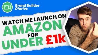 How To Launch A Product On Amazon For Under £1,000 #Project1K