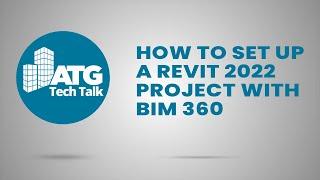 How to Set Up a Revit 2022 Project with BIM 360