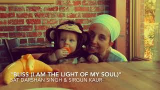 Bliss (I Am the Light of My Soul" || SIRGUN KAUR & SAT DARSHAN SINGH