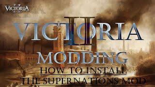 Victoria II | How to install the Supernations Mod