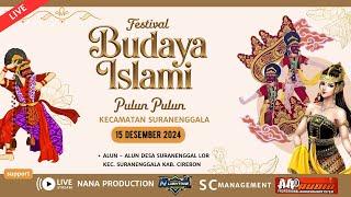 LIVE || FESTIVAL BUDAYA ISLAMI || KEC. SURANENGGALA KAB. CIREBON 15 DESEMBER 2024 (SIANG)