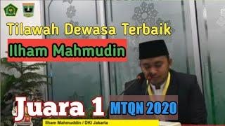 Juara 1 Terbaik  MTQN 2020 | Ilham mahmuddin DKI Jakarta (Tilawah Dewasa)