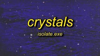 isolate.exe - Crystals (Lyrics)