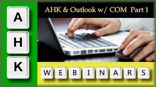 AutoHotkey Webinar 10/2017 Hour 1-Outlook and AHK