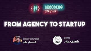 Decoding The Code #12 - From Agency To Startup - Tim Benniks