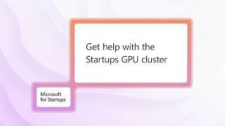 Get help with the Startups GPU cluster