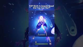 F2P Skirk is Insanly Good Did You Got Her? #genshinimpact