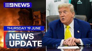Trump considers strikes on Iran; Aussies stuck in the Middle East | 9 News Australia