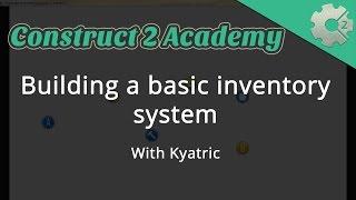 Building a Basic Inventory System in Construct 2 - with Kyatric