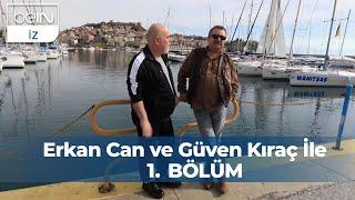 Erkan Can ve Güven Kıraç İle 1. Bölüm : Kavala