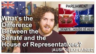 What's The Difference Between The Senate and The House of Representatives? | AUSPOL EXPLAINED