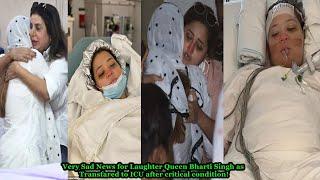 Sad News for Comedy Queen Bharti Singh as Bharti Transfared to ICU after Her Critical Condition!