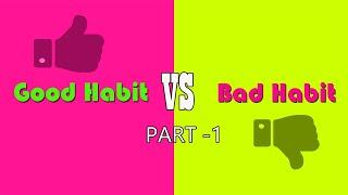 Good Habits vs Bad Habits | Kids Version | Part 1