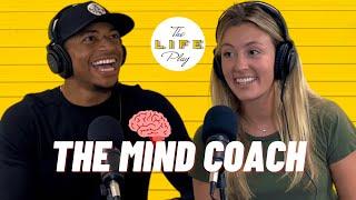 NICOLE "THE MIND COACH" ON ADJUSTING ATHLETES' MINDSETS | THE LIFE PLAY PODCAST EP. 2