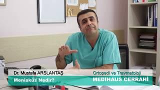 Menisküs Nedir? - Dr. Mustafa ARSLANTAŞ