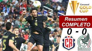 Mexico vs Costa Rica 0-0 Resumen COMPLETO |  Copa Oro CONCACAF 2025 