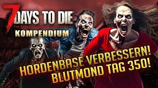 7 Days to Die 1.0 | Hordenbase verbessern & Blutmond Tag 350 Insane | Anfänger Tutorial Deutsch