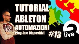 13 TUTORIAL ABLETON – CREARE AUTOMAZIONI (Plug-in e Dispositivi di Ableton) (ITALIANO)