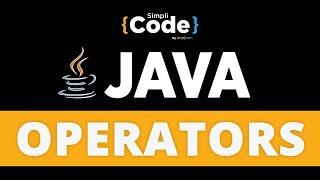 Java Tutorial For Beginners | Operators In Java With Example Programs | Java Programming| SimpliCode