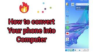 how to convert your phone into computer