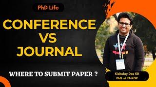 Conference or Journal, Where should you submit Research Paper? #phdlife