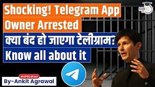 Telegram CEO Pavel Durov Arrested in France | Will Telegram App Stop Working? | UPSC