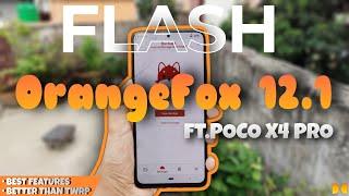 INSTALL THE ORANGE FOX 12.1 RECOVERY | POCO X4 PRO | BEST FEATURES + EASY TO USE !!!!