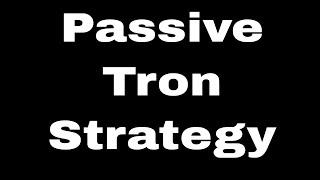 Tron TRX Passive Income Strategy