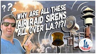 Why are these AIR RAID SIRENS all over L.A.?!?!