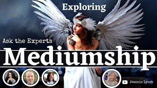 Mediumship for Everyone/Q & A with 3 Expert Psychic Mediums