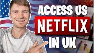 Access American Netflix in the UK: Simple Guide