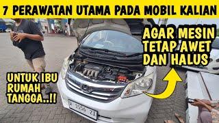 7 HAL UTAMA DALAM PERAWATAN MOBIL..!! AGAR MESIN TETAP AWET DAN HALUS