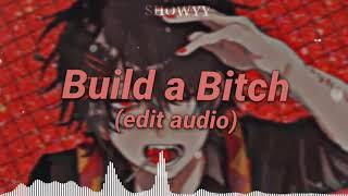 Build a Bitch Edit Audio