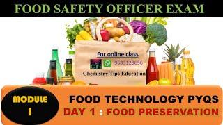 Day 1-Food preservationFOOD SAFETY OFFICER EXAMModule 1.Food technology