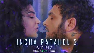 Sirius - Incha Patahel 2