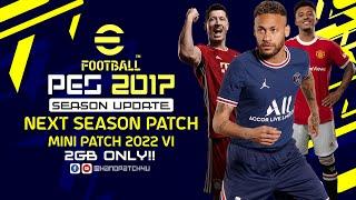 PES 2017 NEXT SEASON MINI PATCH 2022 - 2GB ONLY!