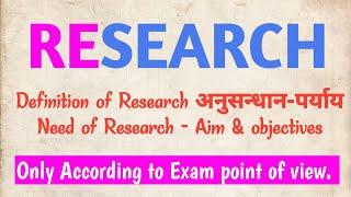 Definition of Research,अनुसन्धान पर्याय, Need of research. Research methodology & medical statistics